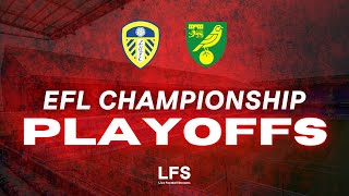 LEEDS 40 NORWICH Agg 40  EFL CHAMPIONSHIP PLAYOFFS LIVE [upl. by Aloisius]