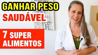 7 Alimentos para Ganhar Peso Rápido e Como Usar Cada Um [upl. by Idorb]