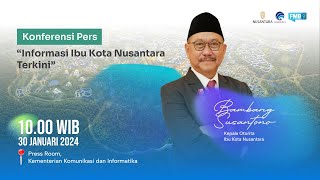 Konferensi Pers Informasi Ibu Kota Nusantara Terkini [upl. by Nesyt]