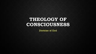 Theology of Consciousness [upl. by Young645]