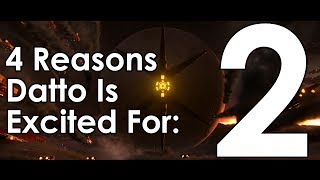 Destiny 2 4 Things Datto Is Looking Forward To In Destiny 2 [upl. by Stephani]