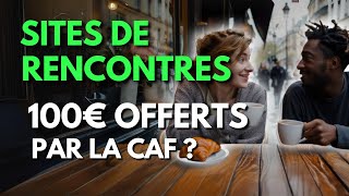 Sites de rencontres  100€ offerts par la CAF [upl. by Dawna992]