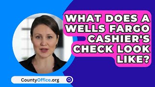 What Does A Wells Fargo Cashiers Check Look Like  CountyOfficeorg [upl. by Auqenes]