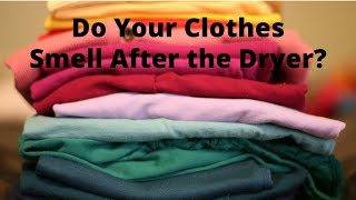 Why Do My Clothes Smell Bad Coming Out of the Dryer [upl. by Cartwell]