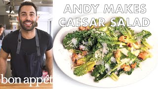 Andy Makes the Very Best Caesar Salad  Bon Appétit [upl. by Ait]