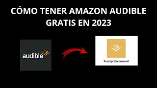 CÓMO TENER AMAZON AUDIBLE GRATIS EN 2023 [upl. by Disharoon691]