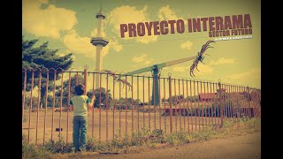 PROYECTO INTERAMA  Sector futuro [upl. by Grefer]