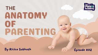 The Anatomy of Parenting  Episode2 [upl. by Hnahk]