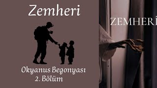 Zemheri  2 Bölüm ampOkyanus Begonyasıamp [upl. by Berglund978]