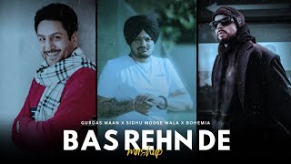 Bas Rehn De Rapmix By AwaidAwaisMusic  Gurdas Maan x Sidhu Moose Wala x Bohemia  Punjabi Song [upl. by Aerdnat898]