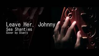 Leave Her Johnny  Instrumental Cover by Stanly [upl. by Kcirderfla]