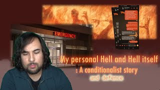 My personal Hell and Hell itself  A conditionalist story and Defence [upl. by Jolene]