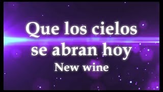 Que los cielos se abran hoy New Wine Letra [upl. by Inohs]