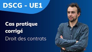 DSCG UE1 droit des contrats  cas pratique corrigé [upl. by Ateekal]