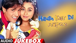 Hadh Kar Di Aapne Hindi Movie Full Album Audio Jukebox  Govinda Rani Mukherjee Jhony Lever [upl. by Aronos]