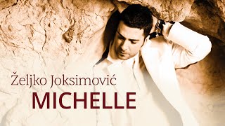 Željko Joksimović  Michelle Official Music Audio 2005 [upl. by Lilac5]