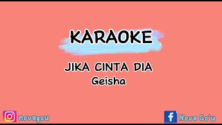 Jika Cinta Dia  Karaoke  Geisha  By Not Piano [upl. by Teews]