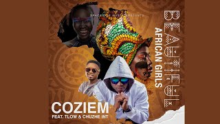 Coziem  Beautiful African Girls Ft Chuzhe Int amp TLow  Official Audio [upl. by Henley]