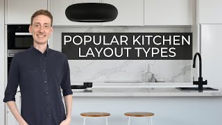 The 6 Most Popular Kitchen Layout Types [upl. by Troth]