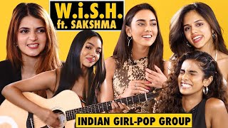 Indian girlpop group WiSH ft Sakshma Srivastav  Get to know the girls [upl. by Ettelrats]