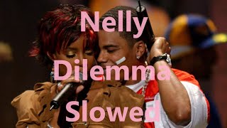 Nelly  Dilemma  Slowed [upl. by Kreda377]