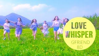 GFRIEND여자친구  LOVE WHISPER 귀를 기울이면 8D USE HEADPHONE 🎧 [upl. by Nylrad]