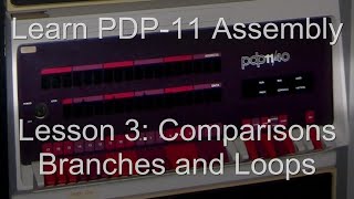 PDP11 Assembly Lesson 3  Conditions branches and loops [upl. by Tadd]