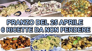 25 APRILE 6 RICETTE DA NON PERDERE [upl. by Hgielrahc]