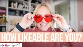 HOW LIKEABLE ARE YOU amp WHY DOES IT MATTER [upl. by Murdoch]