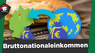 Bruttonationaleinkommen BNE  Berechnung Unterschied BIP  Bruttonationaleinkommen einfach erklärt [upl. by Anayhd]