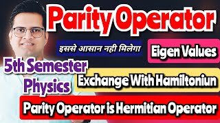 Parity OperatorParity Operator is Hermitian OperatorExchange With HamiltoniunEigen Valuebedkdian [upl. by Merola]