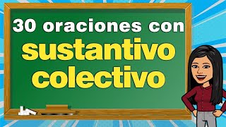 30 Ejemplos de Sustantivo COLECTIVO I Oraciones con SUSTANTIVO COLECTIVO😀 I SÚPER RÁPIDO🚦🏆📗 [upl. by Ilam256]