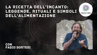 LEGGENDE RITUALI E SIMBOLI DELLALIMENTAZIONE CON FABIO BORTESI [upl. by Etterb]