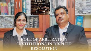 Role of arbitration institutions in dispute resolution  Devu Dakshin Gayathri  Krusch Antony [upl. by Grissom]