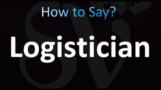 How to Pronounce Logistician Correctly [upl. by Letsirk]