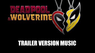 DEADPOOL amp WOLVERINE Trailer Music Version [upl. by Sybila]