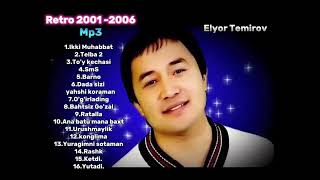 Retro Mp3 20012006Elyor Temirov [upl. by Mcgean]