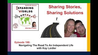 180 Navigating The Road To An Independent Life with Kay Laidler [upl. by Yeslek]