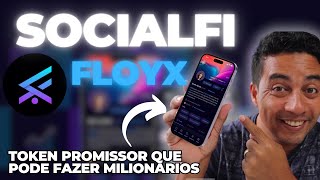 FLOYX É A SOCIALFI MAIS PROMISSORA DA WEB3 E PODE EXPLODIR A QUALQUER MOMENTO ANÁLISE FLOYX [upl. by Nairdad]