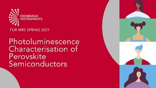 Photoluminescence Characterisation of Perovskite Semiconductors MRS Spring 2021 Webinar [upl. by Assirak]