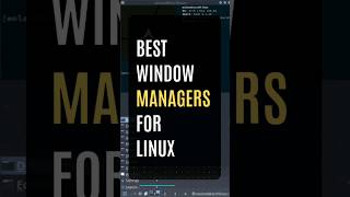 Best Window Managers For Linux linux manager [upl. by Rem567]