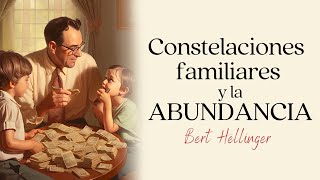 La ABUNDANCIA y las constelaciones familiares [upl. by Gorlicki]