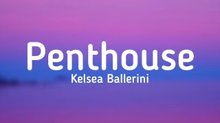 Kelsea Ballerini  Penthouse lyrics KelseaBallerini [upl. by Otrebire639]