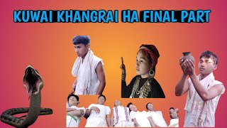 KUWAI KHANGRAI HA FINAL PART1080p MAKLO PRODUCTION 2022 [upl. by Mazel]