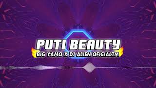 Puti Beauty  Big Yamo x Dj Alien OficialTM Perreo 2021 [upl. by Gittel]