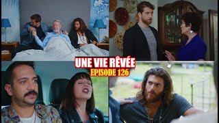 UNE VIE RÊVÉE ÉPISODE 126  LE DÉPART DE CAN [upl. by Adnilak]