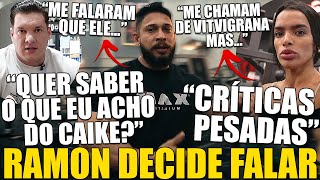 RAMON DECIDE FALAR A VERDADE SOBRE CAIKE E DETONA ATITUDE DOS HATERS DA SUA ESPOSA E MAIS [upl. by Rimidalg630]