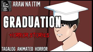 Graduation Horror Stories  Tagalog Animated Horror Stories  Pinoy Creepypasta [upl. by Piers219]