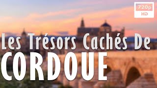 🛕 Les Trésors Cachés De Cordoue  Documentaire Histoire amp Archéologie 2020 [upl. by Annal]