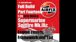 Airfix new tool 124 Spitfire MkIXc Build Part Fourteen [upl. by Natsirc]